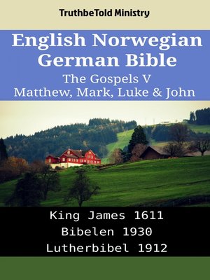 cover image of English Norwegian German Bible--The Gospels V--Matthew, Mark, Luke & John
